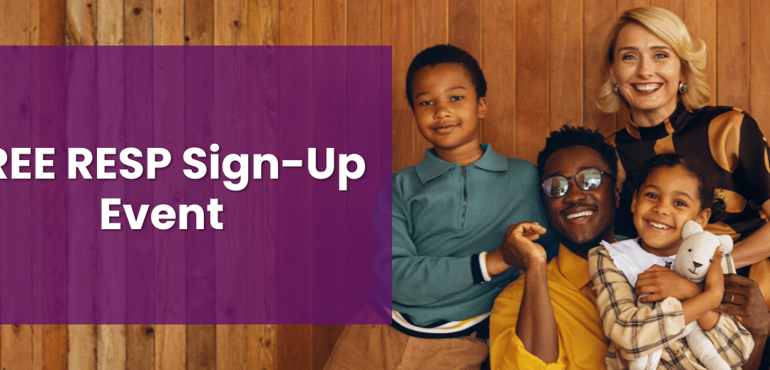 Join Our RESP Sign-Up Event